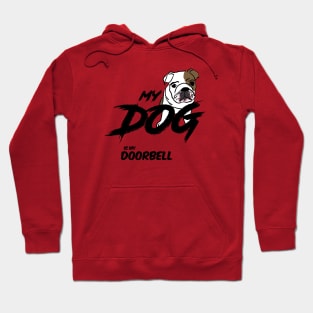 My dog is my doorbell  , Dogs welcome people tolerated , Dogs , Dogs lovers , National dog day , Dog Christmas day Hoodie
